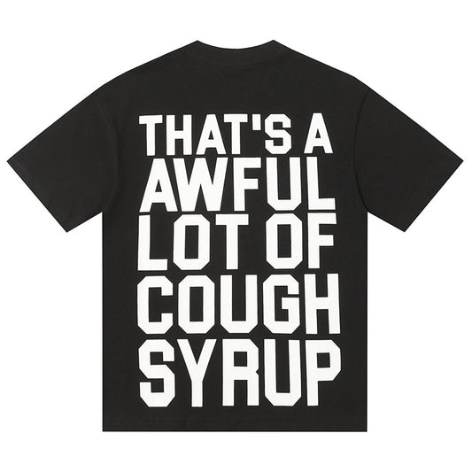 THATS A AWFUL LOT OF COUGH SYRUP Tee