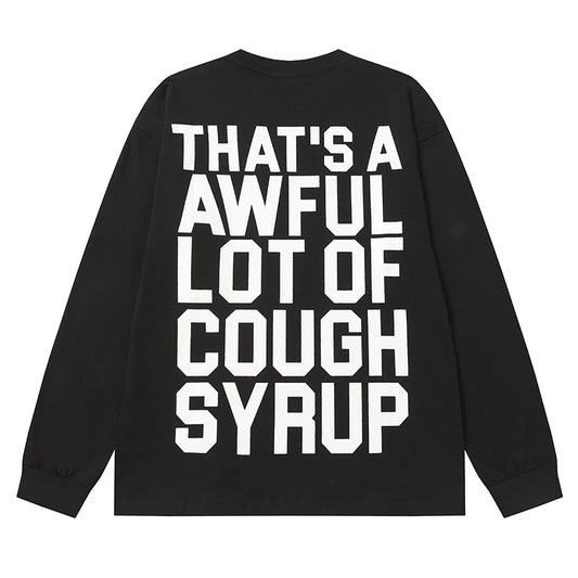 THATS A AWFUL LOT OF COUGH SYRUP Long Sleeve Tee