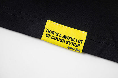 THATS A AWFUL LOT OF COUGH SYRUP Tee