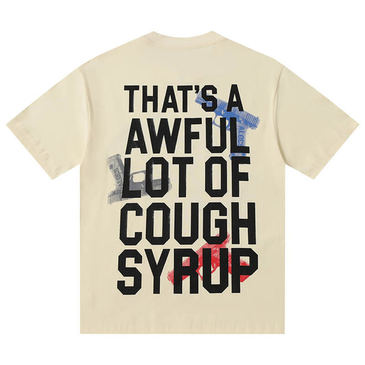 THATS A AWFUL LOT OF COUGH SYRUP Tee