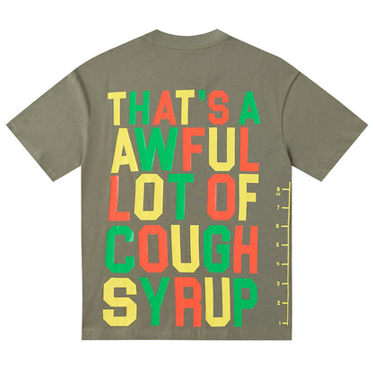 THATS A AWFUL LOT OF COUGH SYRUP Tee